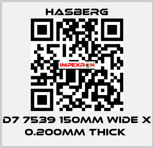 D7 7539 150MM WIDE X 0.200MM THICK  Hasberg