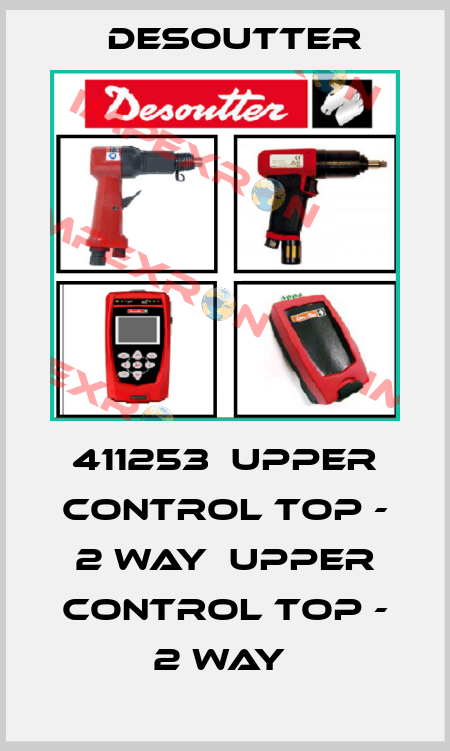 411253  UPPER CONTROL TOP - 2 WAY  UPPER CONTROL TOP - 2 WAY  Desoutter