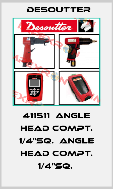 411511  ANGLE HEAD COMPT. 1/4"SQ.  ANGLE HEAD COMPT. 1/4"SQ.  Desoutter
