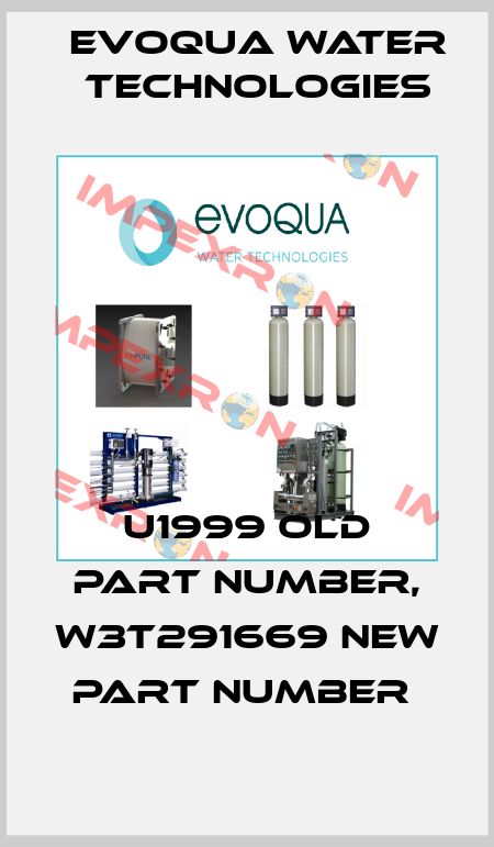 U1999 old part number, W3T291669 new part number  Evoqua Water Technologies