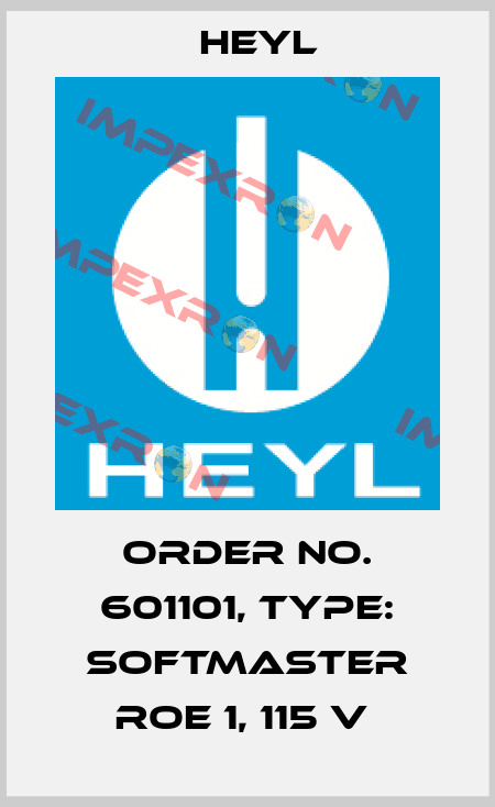 Order No. 601101, Type: SOFTMASTER ROE 1, 115 V  Heyl