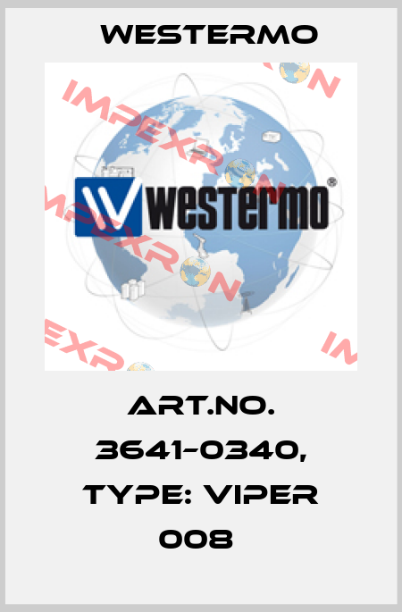 Art.No. 3641–0340, Type: Viper 008  Westermo