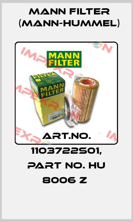Art.No. 1103722S01, Part No. HU 8006 z  Mann Filter (Mann-Hummel)