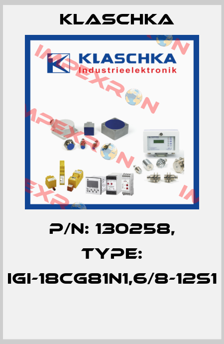 P/N: 130258, Type: IGI-18cg81n1,6/8-12S1  Klaschka