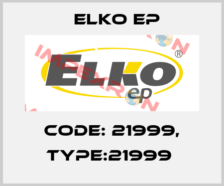 Code: 21999, Type:21999  Elko EP