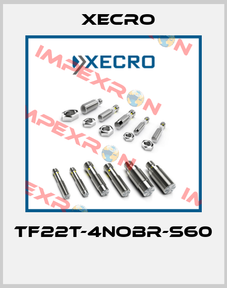 TF22T-4NOBR-S60  Xecro