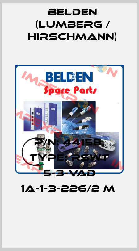 P/N: 44158, Type: RSWT 5-3-VAD 1A-1-3-226/2 M  Belden (Lumberg / Hirschmann)