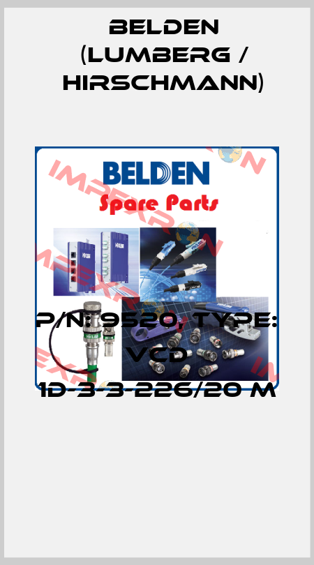 P/N: 9520, Type: VCD 1D-3-3-226/20 M  Belden (Lumberg / Hirschmann)
