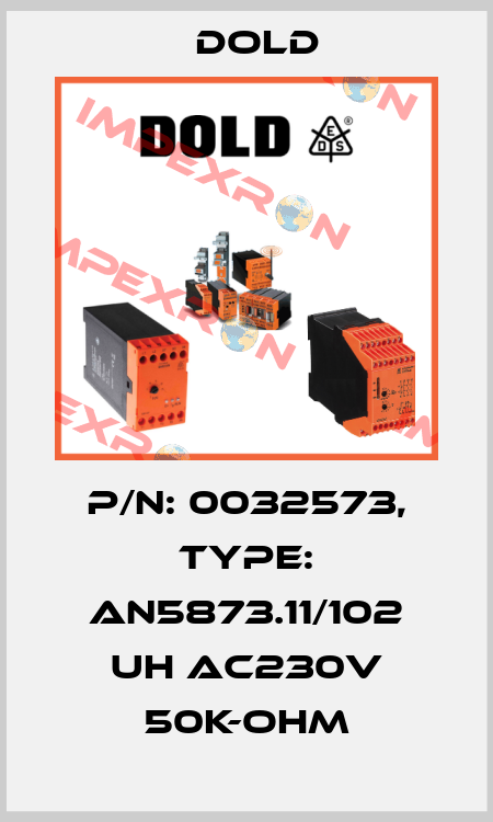 p/n: 0032573, Type: AN5873.11/102 UH AC230V 50K-OHM Dold