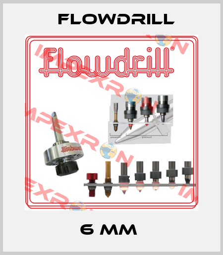 6 MM  Flowdrill