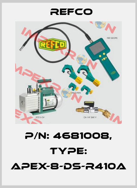 p/n: 4681008, Type: APEX-8-DS-R410A Refco