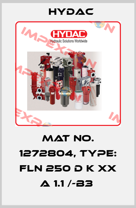 Mat No. 1272804, Type: FLN 250 D K XX A 1.1 /-B3  Hydac