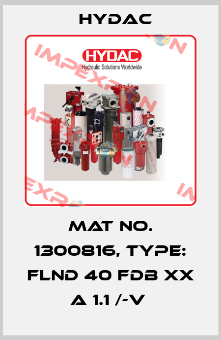 Mat No. 1300816, Type: FLND 40 FDB XX A 1.1 /-V  Hydac