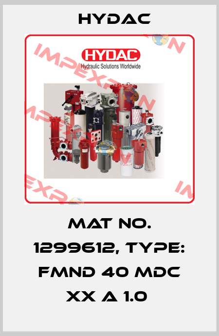 Mat No. 1299612, Type: FMND 40 MDC XX A 1.0  Hydac