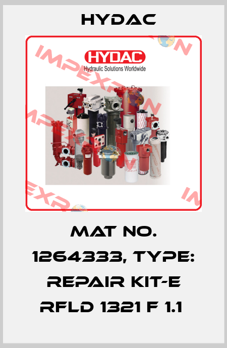 Mat No. 1264333, Type: REPAIR KIT-E RFLD 1321 F 1.1  Hydac