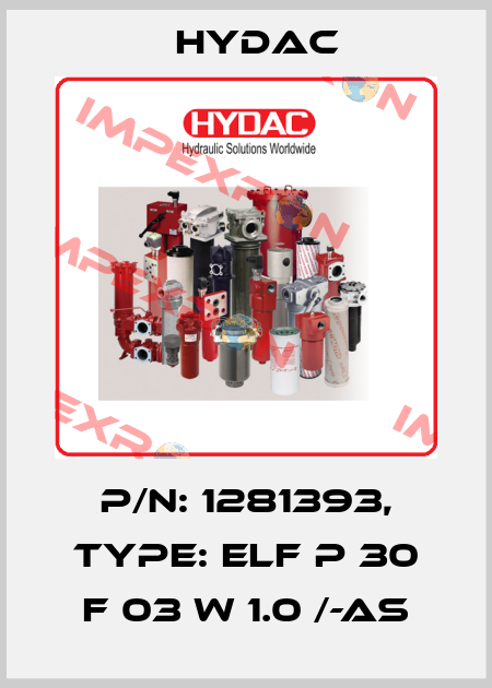 P/N: 1281393, Type: ELF P 30 F 03 W 1.0 /-AS Hydac