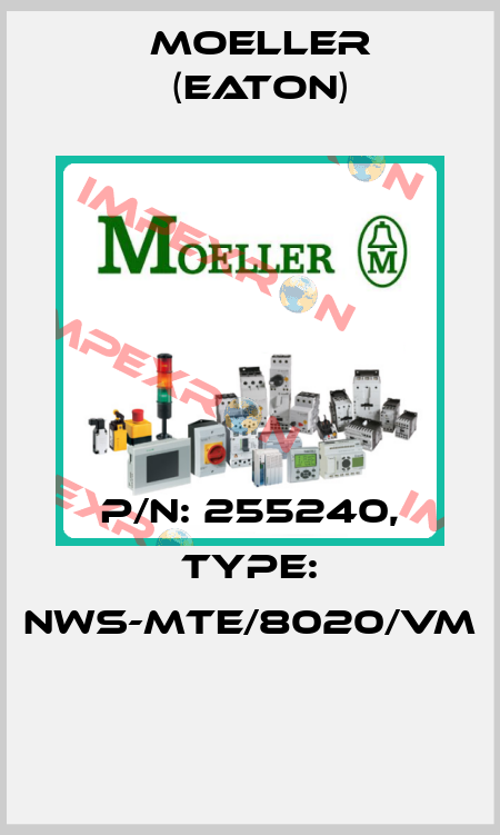 P/N: 255240, Type: NWS-MTE/8020/VM  Moeller (Eaton)
