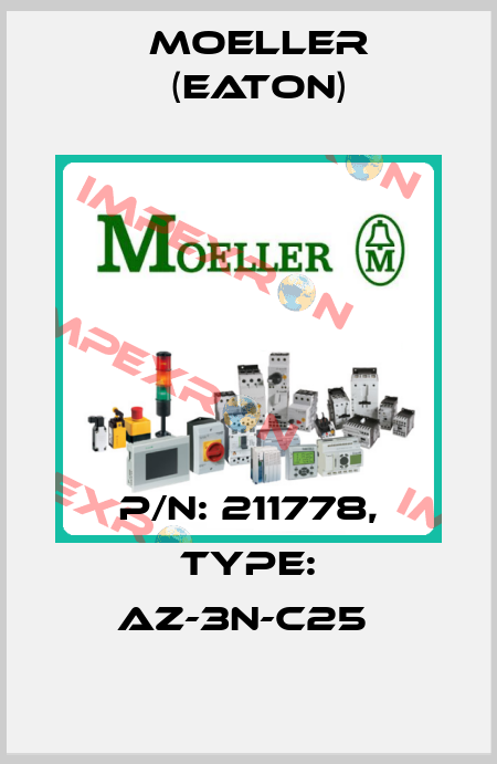 P/N: 211778, Type: AZ-3N-C25  Moeller (Eaton)