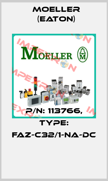 P/N: 113766, Type: FAZ-C32/1-NA-DC  Moeller (Eaton)