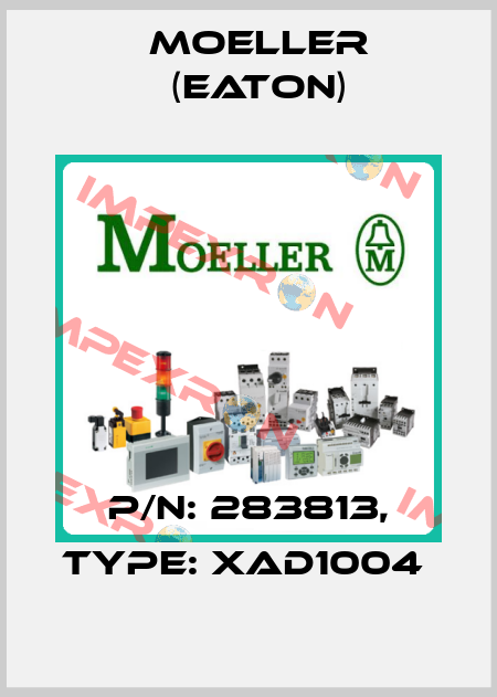 P/N: 283813, Type: XAD1004  Moeller (Eaton)