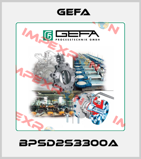 BPSD2S3300A  Gefa