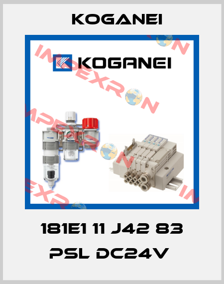 181E1 11 J42 83 PSL DC24V  Koganei