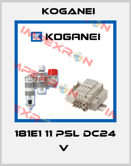 181E1 11 PSL DC24 V  Koganei