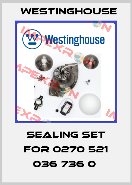 Sealing set for 0270 521 036 736 0  Westinghouse
