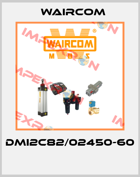 DMI2C82/02450-60  Waircom