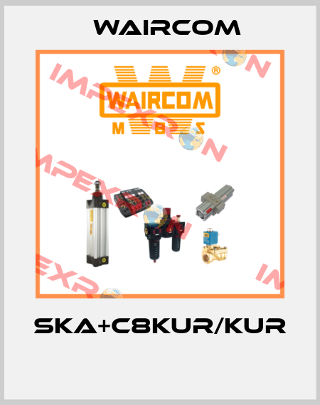 SKA+C8KUR/KUR  Waircom