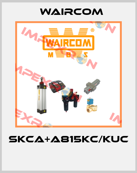 SKCA+A815KC/KUC  Waircom