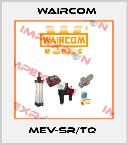 MEV-SR/TQ  Waircom