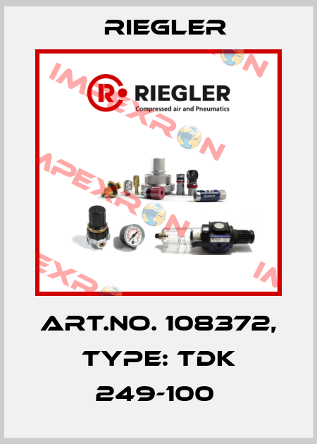 Art.No. 108372, Type: TDK 249-100  Riegler