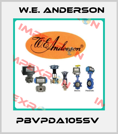 PBVPDA105SV  W.E. ANDERSON