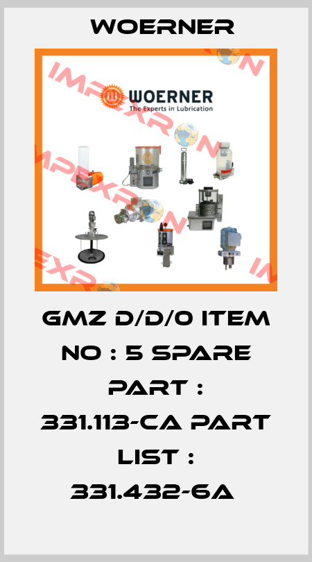GMZ D/D/0 ITEM NO : 5 SPARE PART : 331.113-CA PART LIST : 331.432-6A  Woerner