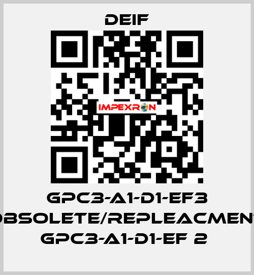 GPC3-A1-D1-EF3 obsolete/repleacment GPC3-A1-D1-EF 2  Deif