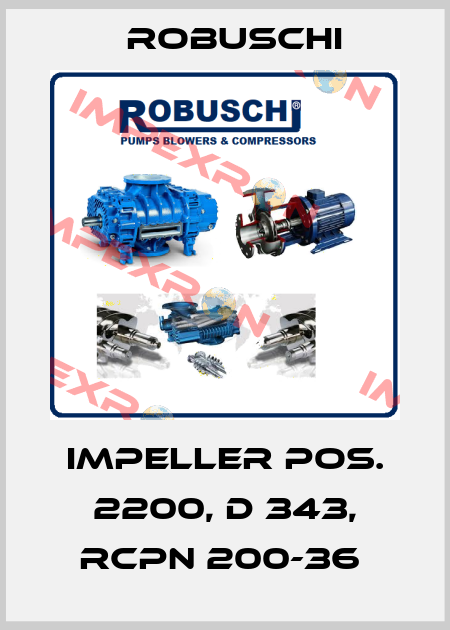 IMPELLER POS. 2200, D 343, RCPN 200-36  Robuschi