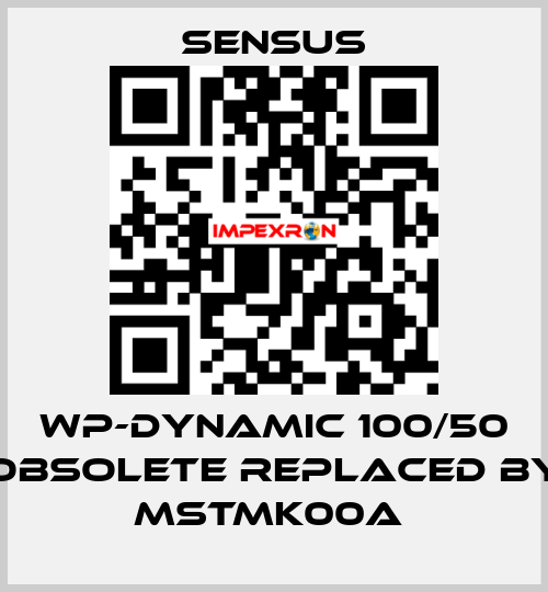 WP-Dynamic 100/50 obsolete replaced by MSTMK00A  Sensus