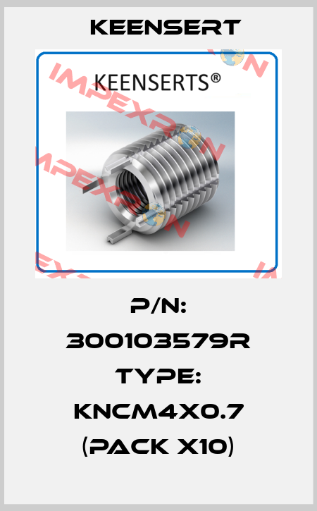 P/N: 300103579R Type: KNCM4X0.7 (pack x10) Keensert