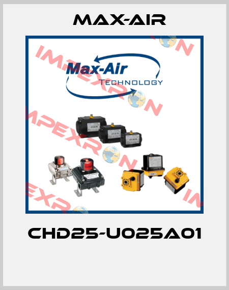 CHD25-U025A01  Max-Air