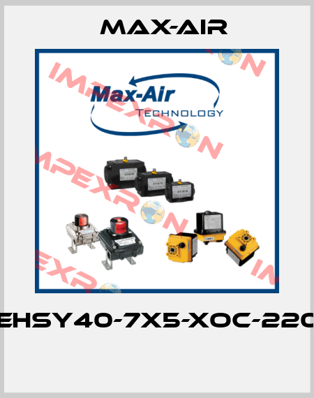 EHSY40-7X5-XOC-220  Max-Air
