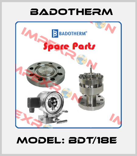 MODEL: BDT/18E  Badotherm