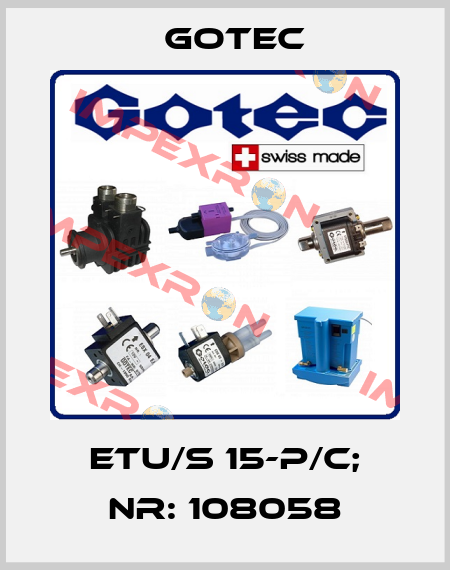 ETU/S 15-P/C; Nr: 108058 Gotec