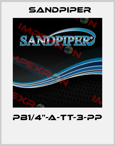 PB1/4"-A-TT-3-PP  Sandpiper