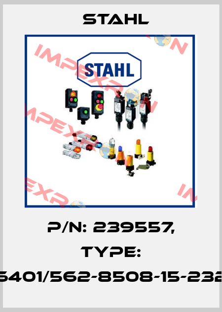 P/N: 239557, Type: 6401/562-8508-15-232 Stahl