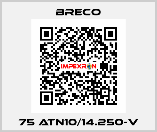 75 ATN10/14.250-V Breco