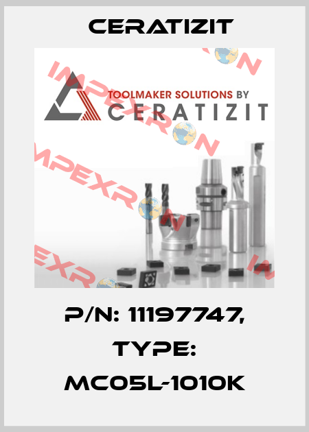 P/N: 11197747, Type: MC05L-1010K Ceratizit