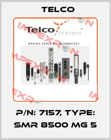 p/n: 7157, Type: SMR 8500 MG 5 Telco