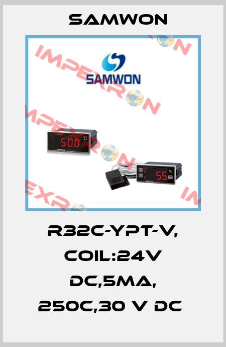 R32C-YPT-V, COIL:24V DC,5MA, 250C,30 V DC  Samwon