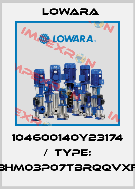104600140Y23174 /  Type: 3HM03P07TBRQQVXF Lowara